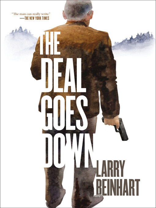 Title details for The Deal Goes Down by Larry Beinhart - Available